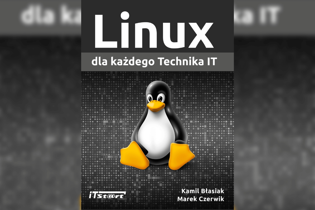 "Linux dla każdego technika i studenta IT"